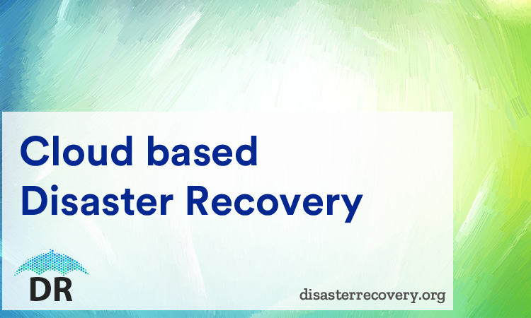 Cloud based Disaster Recovery