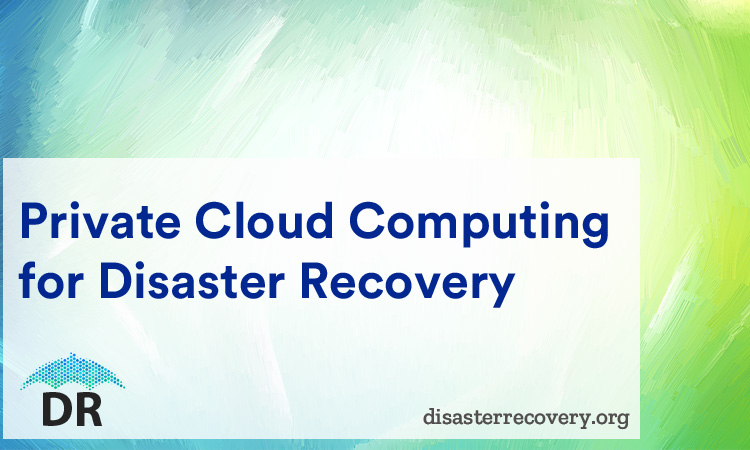 private cloud computing for disaster recovery