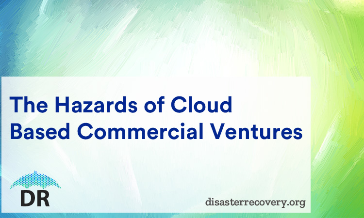 The Hazards of Cloud Based Commercial Ventures