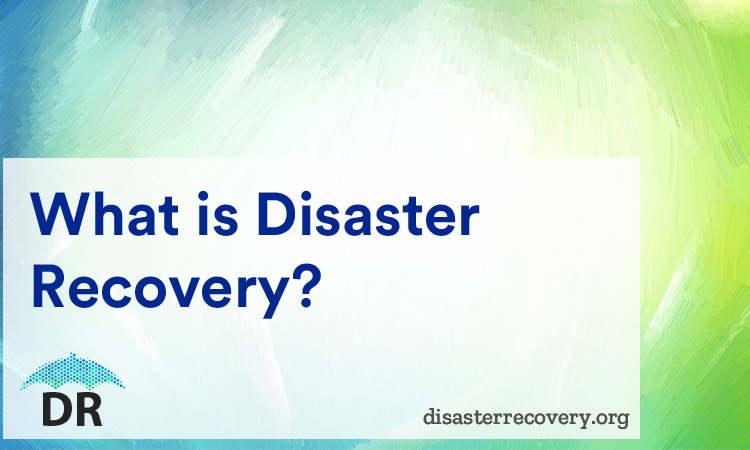 What is Disaster Recovery